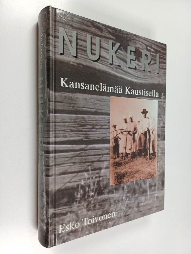 Esko Toivonen : Nukeri : kansanelämää Kaustisella 1830-lu...