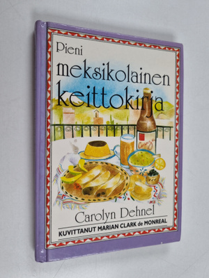 Carolyn Dehnel : Pieni meksikolainen keittokirja