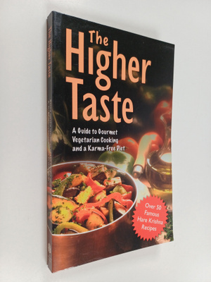 A. C. Bhaktivedanta : The higher taste : a guide to gourm...