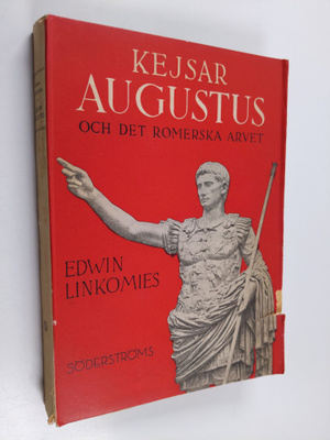 Edwin Linkomies : Kejsar Augustus och arvet från Rom - Ke...