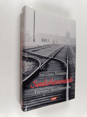 Shlomo Venezia : Sonderkommando : tarinani Auschwitzista