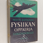 Pentti Kattainen : Fysiikan oppikirja lukioluokille 1 - pikkukuva 1
