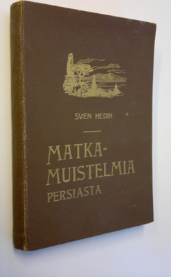 Sven Hedin : Matkamuistelmia Persiasta, Mesopotamiasta ja...