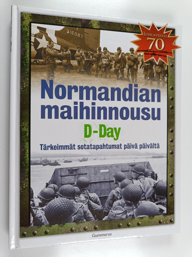 Anthony Hall : Normandian maihinnousu : D-day : tärkeimmä...