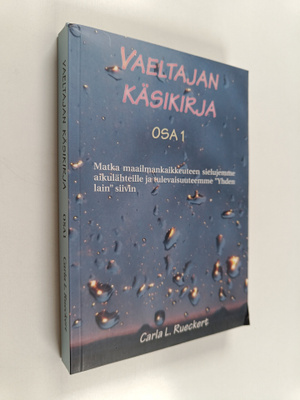 Carla Lisbeth Rueckert : Vaeltajan käsikirja Osa 1, Matka...