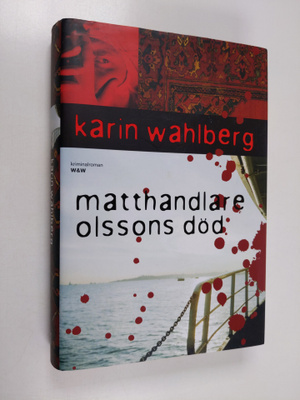 Karin Wahlberg : Matthandlare Olssons död : kriminalroman