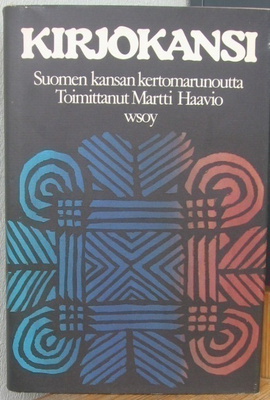 Martti Haavio: Kirjokansi, Wsoy 1980. 2p. 407 s.