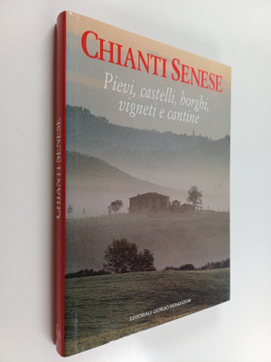 Roberto Viciani : Chianti senese - pievi, castelli, borgh...