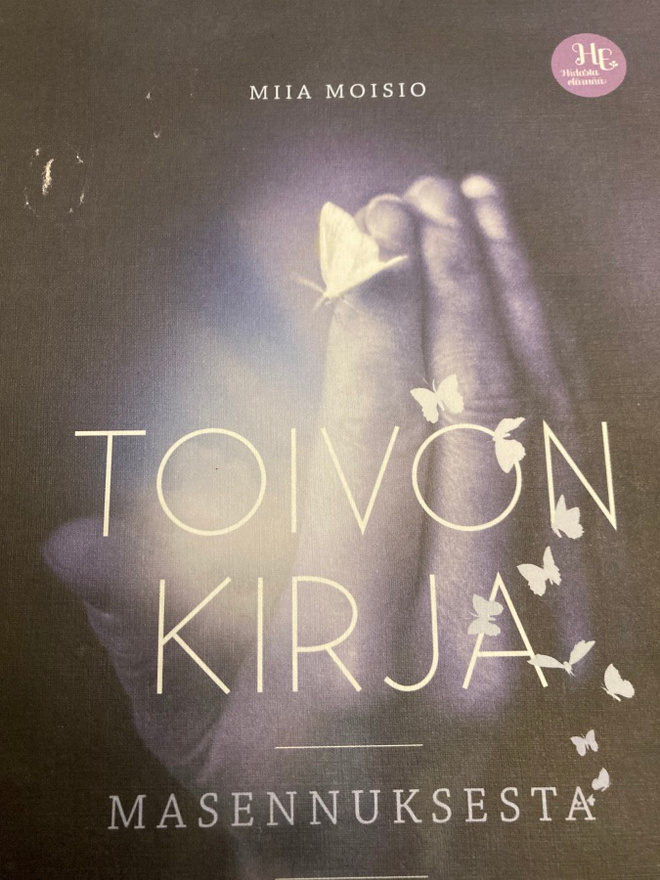 MIIA MOISIO: TOIVON KIRJA MASENNUKSESTA