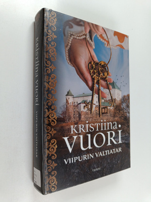 Kristiina Vuori : Viipurin valtiatar