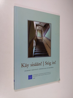 Käy sisään! : Julkiset sisätilat = Stig in! : offentliga ...