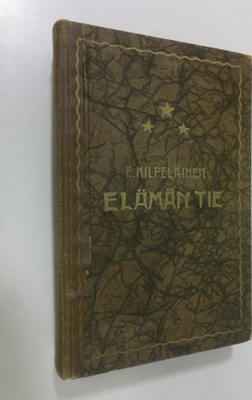 E. Kilpeläinen : Elämän tie 1 osa