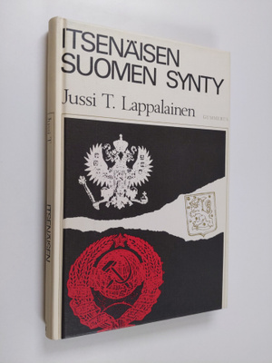 Jussi T. Lappalainen : Itsenäisen Suomen synty
