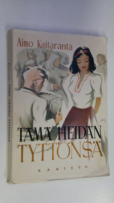 Aimo Kaitaranta : Tämä heidän tyttönsä