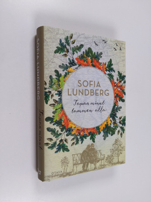 Sofia Lundberg : Tapaa minut tammen alla