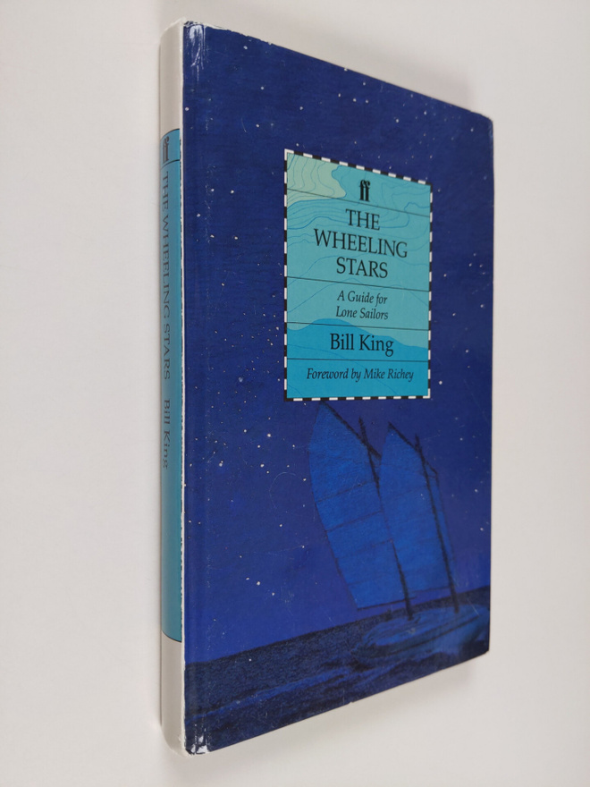 Bill King : The Wheeling Stars: A Guide for Lone Sailors