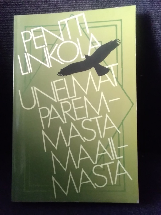 Pentti Linkola: Unelmat paremmasta maailmasta