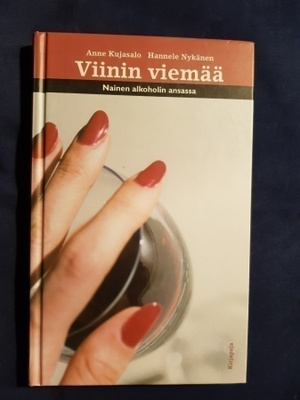 Kujasalo&Nykänen : Viinin viemää - nainen alkoholin ansassa