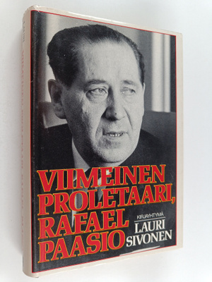 Lauri Sivonen : Viimeinen proletaari, Rafael Paasio