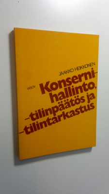 Jaakko Heikkonen : Konsernihallinto : tilinpäätös ja tili...