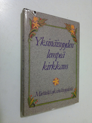 Salme (toim.) Saure : Yksinäisyyden lempeä kirkkaus : mie...