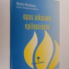 Reetta Kälviäinen : Opas aikuisen epilepsiasta - pikkukuva 1