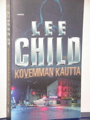 Lee Child : KOVEMMAN KAUTTA