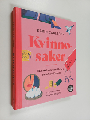 Karin Carlsson : Kvinnosaker : ett sekel av kvinnohistori...
