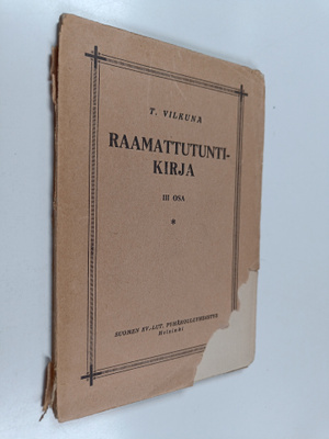 T. Vilkuna : Raamattutuntikirja : yksityistä Raamatun tut...