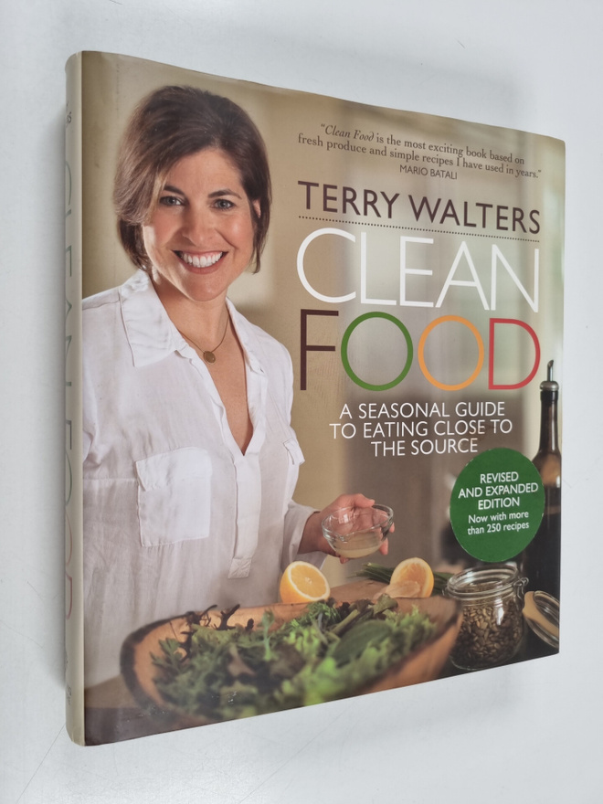 Terry Walters : Clean Food : A Seasonal Guide to Eating C...