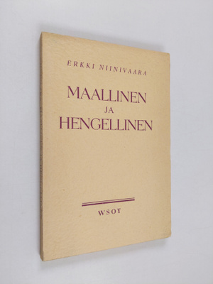 Erkki Niinivaara : Maallinen ja hengellinen
