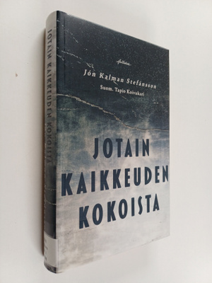 Jon Kalman Stefansson : Jotain kaikkeuden kokoista