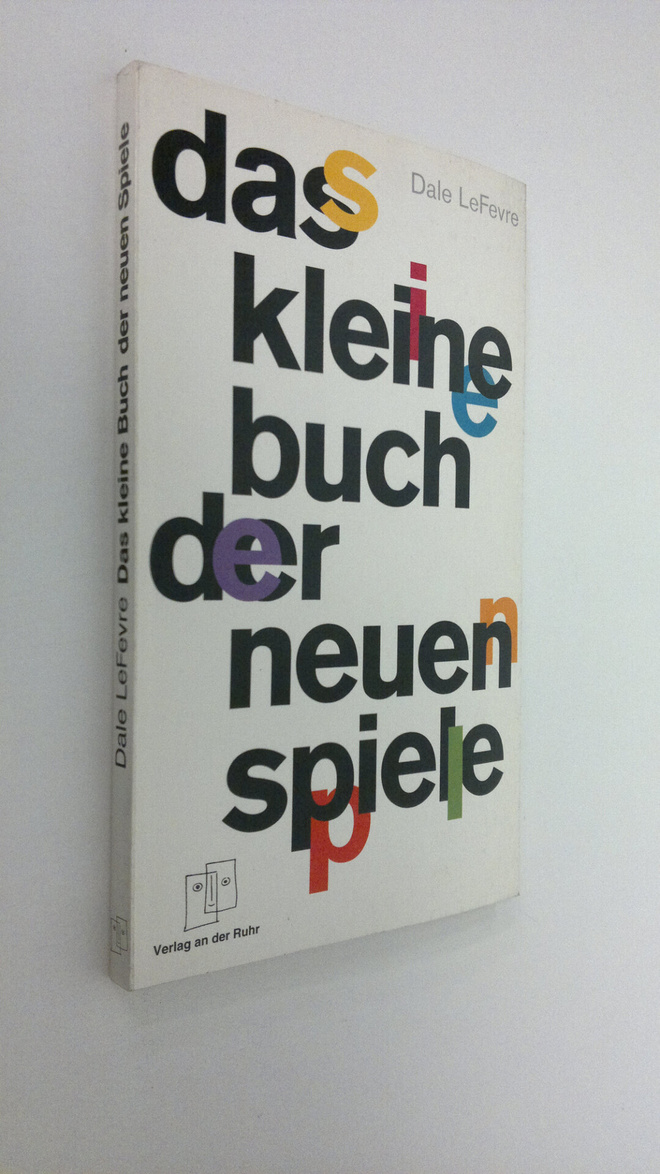 Dale LeFevre : Das kleine Buch der neuen Spiele