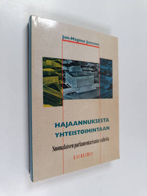 Jan-Magnus Jansson : Hajaannuksesta yhteistoimintaan : su...