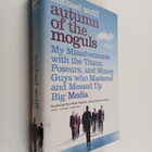 Michael Wolff : Autumn of the Moguls : My Misadventures w... - pikkukuva 1