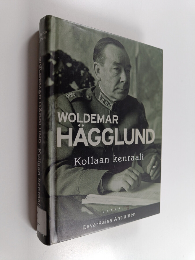 Eeva-Kaisa Ahtiainen : Woldemar Hägglund : Kollaan kenraali