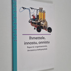 Ihmettele, innostu, onnistu : raportti organisaatioista, ... - pikkukuva 1