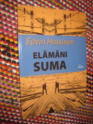 Elämäni suma  Hassinen, Edvin,