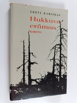 Leevi Karsikas : Hukkuva erämaa