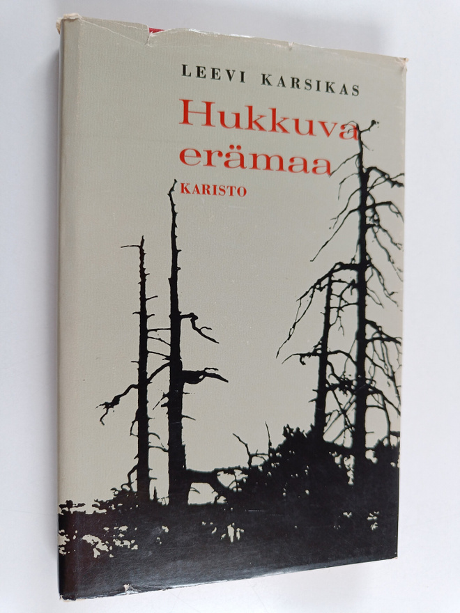 Leevi Karsikas : Hukkuva erämaa