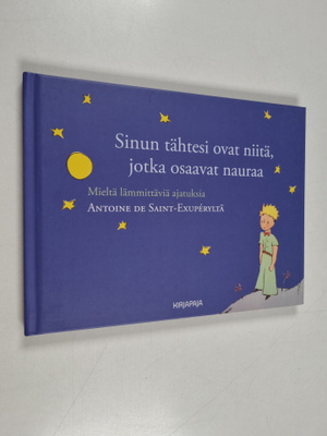 Antoine de Saint-Exupery : Sinun tähtesi ovat niitä, jotk...
