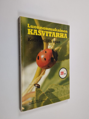 Pirjo Taimisto : Luonnonmukainen kasvitarha : kotiviljely...