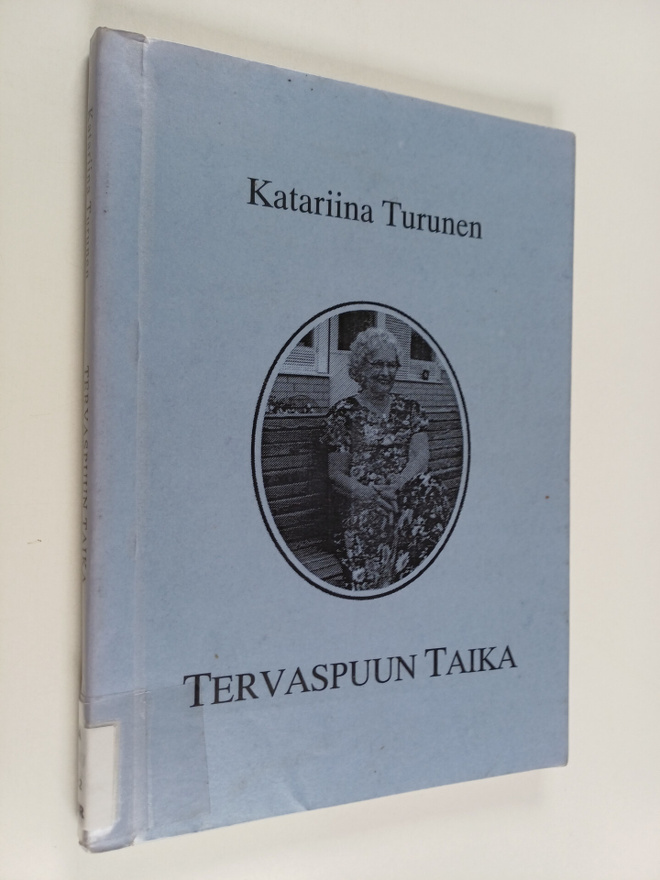 Katariina Turunen : Tervaspuun taika
