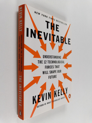 Kevin Kelly : The inevitable : understanding the 12 techn...
