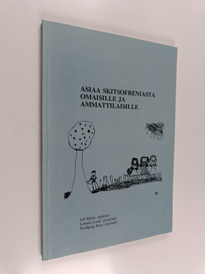 Ulf Malm : Asiaa skitsofreniasta omaisille ja ammattilais...