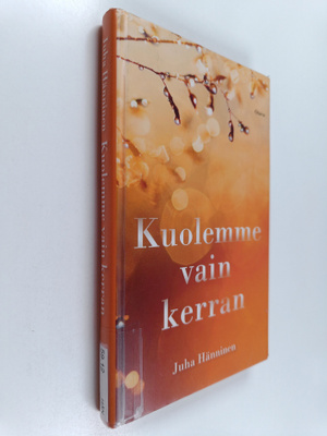 Juha Hänninen : Kuolemme vain kerran