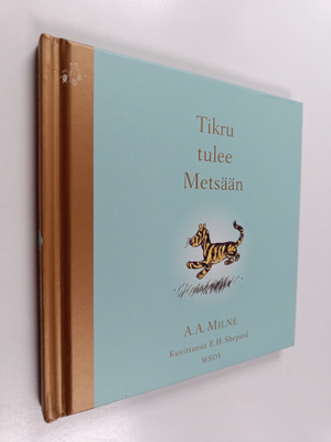 A. A. Milne : Tikru tulee metsään