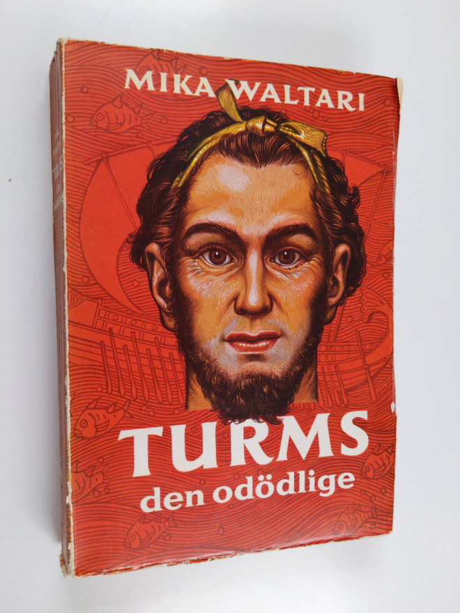 Mika Waltari : Turms den odödlige : Tio böcker om hans jo...