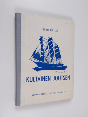 Ukko Kivistö : Kultainen joutsen : kertomus nuorisolle