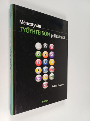 Pekka Järvinen : Menestyvän työyhteisön pelisäännöt